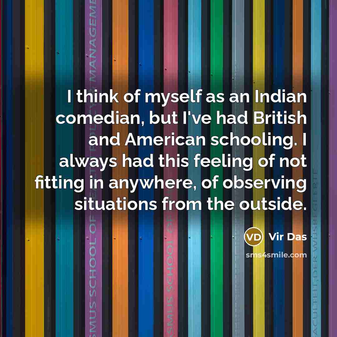 “I think of myself as an Indian comedian, but I've…” quote by Vir Das