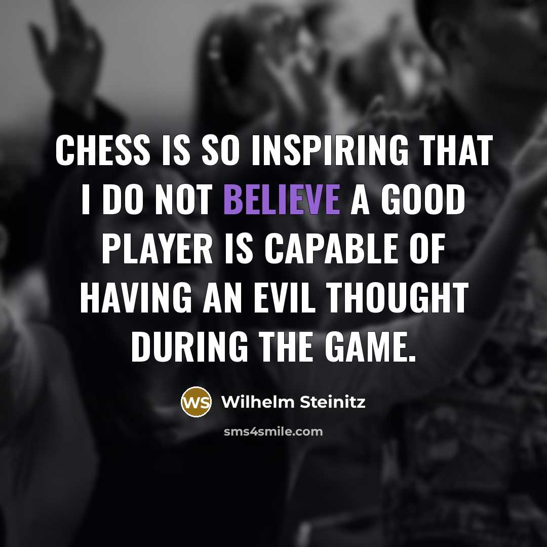 “Chess is so inspiring that I do not believe a…” quote by Wilhelm Steinitz