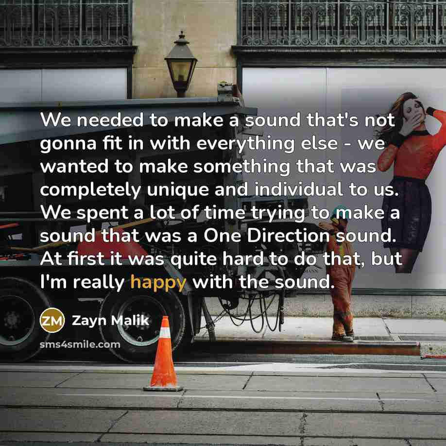 “We needed to make a sound that's not gonna fit…” quote by Zayn Malik