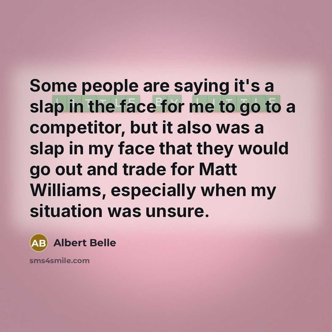 “Some people are saying it's a slap in the face…” quote by Albert Belle