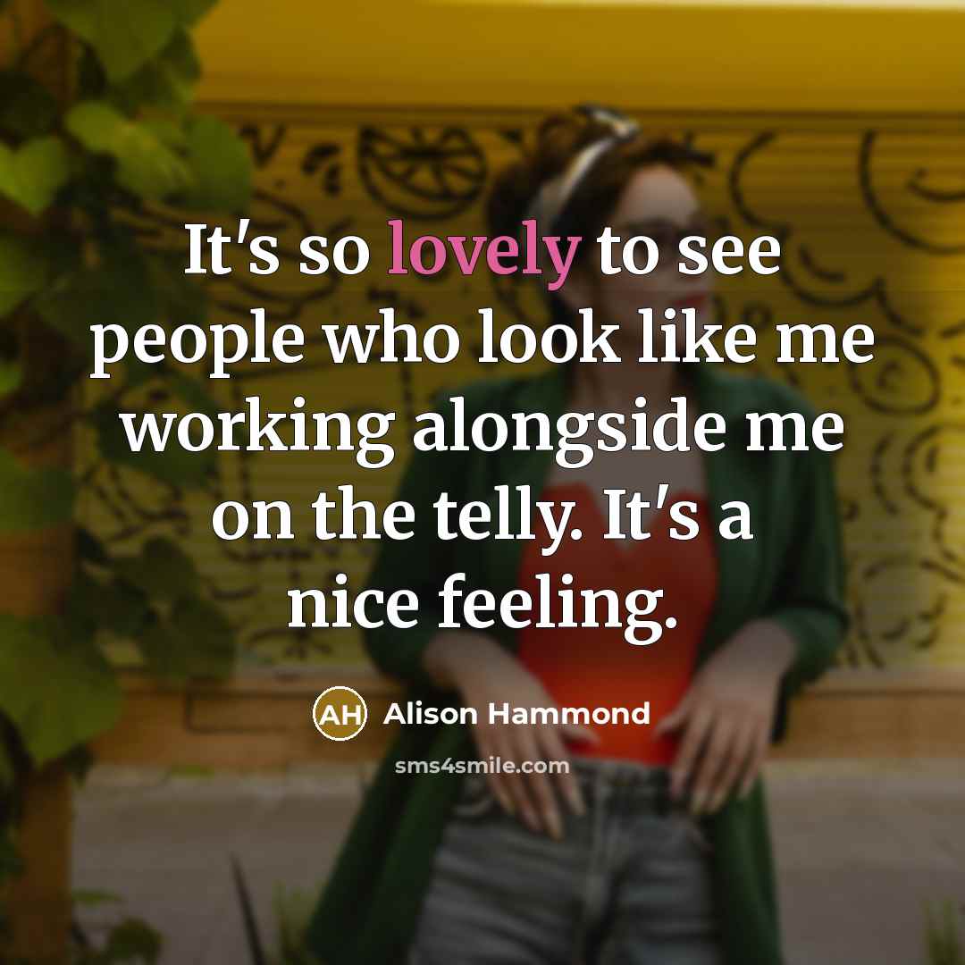 “It's so lovely to see people who look like me…” quote by Alison Hammond