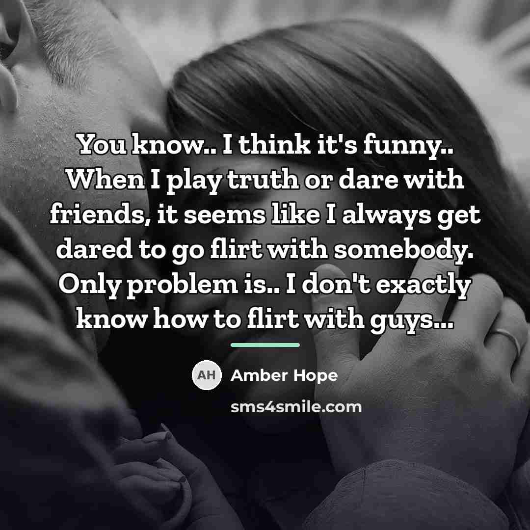 “You know.. I think it's funny.. When I play truth…” quote by Amber Hope