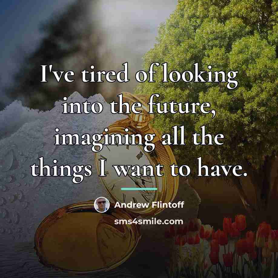 “I've tired of looking into the future, imagining all the…” quote by Andrew Flintoff