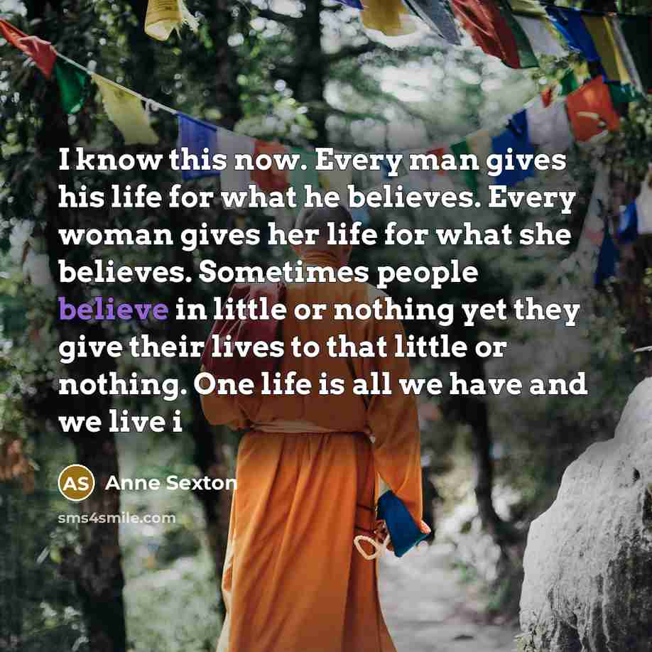“I know this now. Every man gives his life for…” quote by Anne Sexton