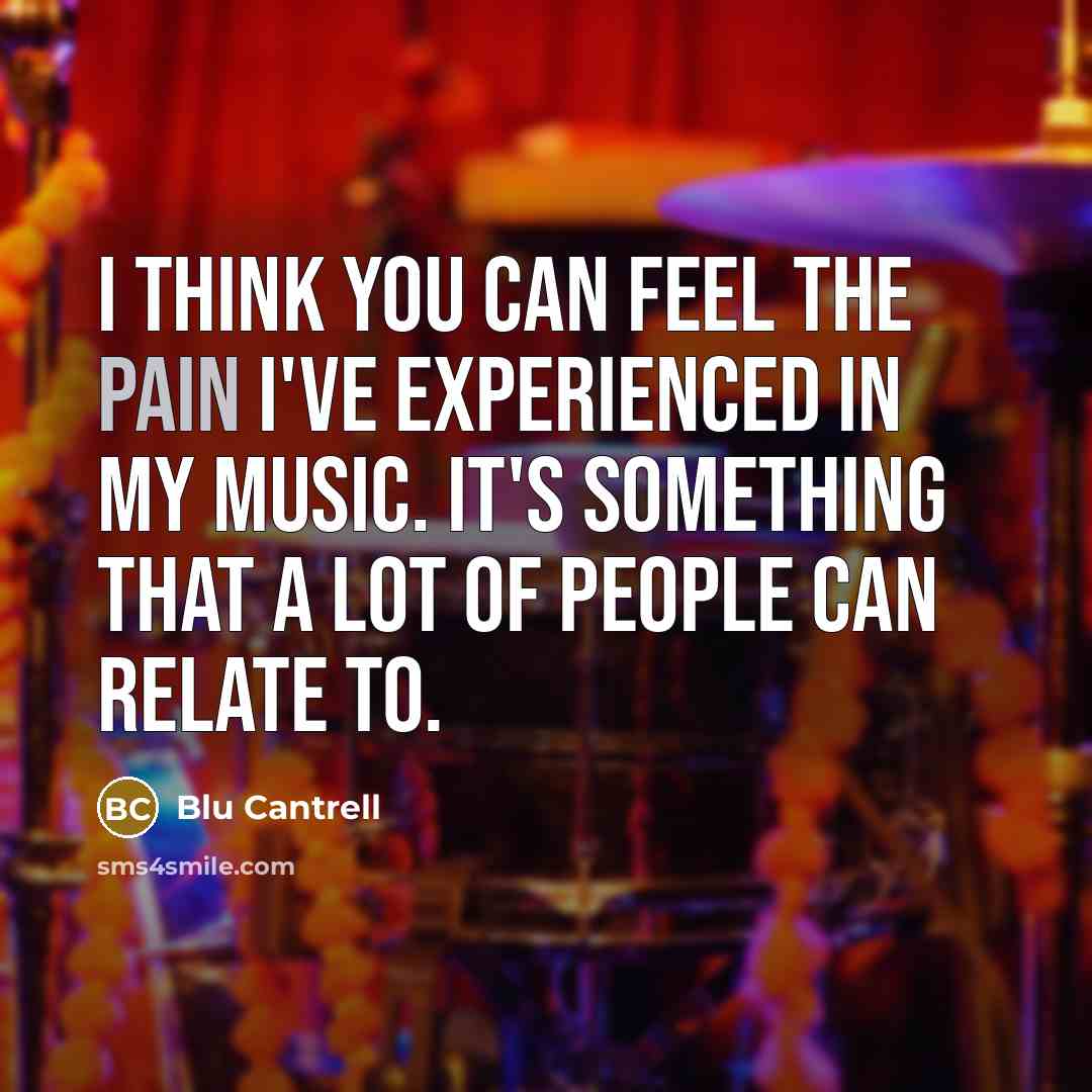 “I think you can feel the pain I've experienced in…” quote by Blu Cantrell
