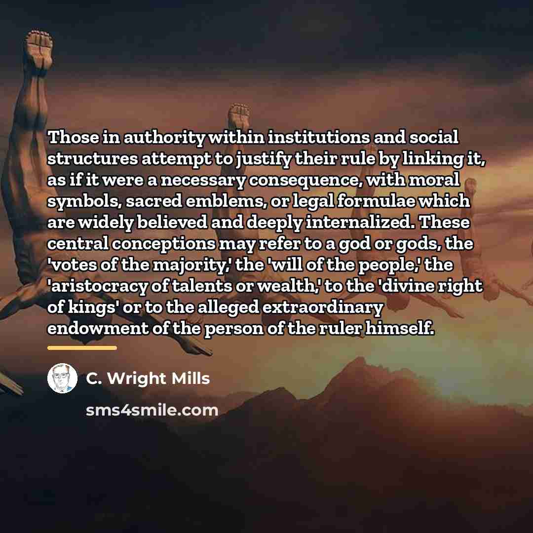 “Those in authority within institutions and social structures attempt to…” quote by C. Wright Mills