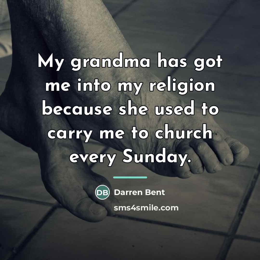 “My grandma has got me into my religion because she…” quote by Darren Bent