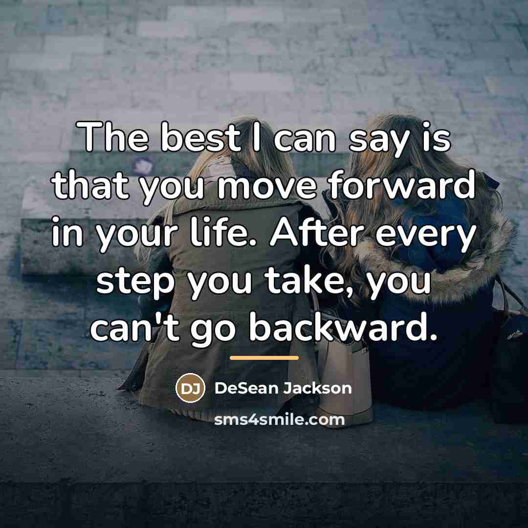 “The best I can say is that you move forward…” quote by DeSean Jackson