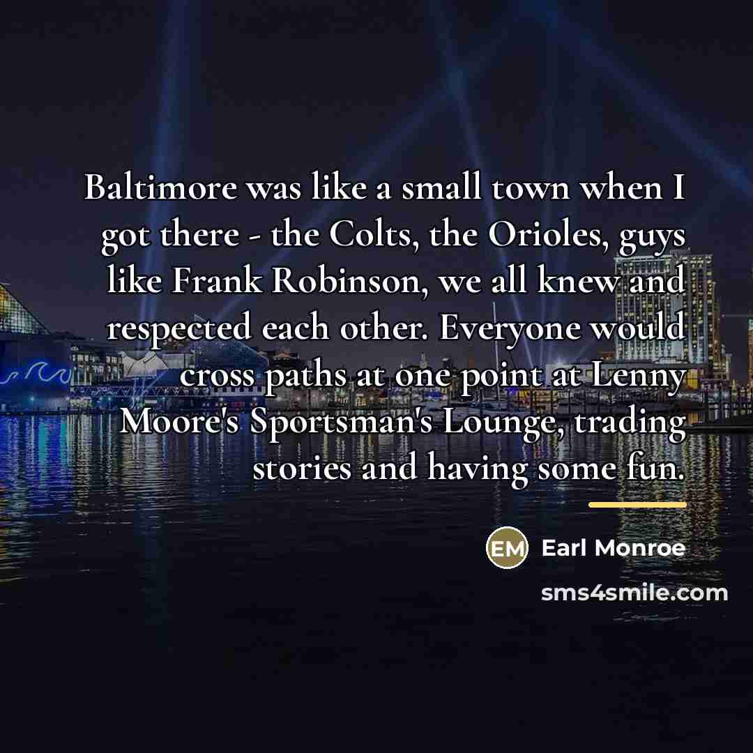 “Baltimore was like a small town when I got there…” quote by Earl Monroe