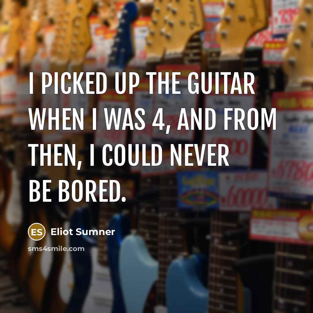 “I picked up the guitar when I was 4, and…” quote by Eliot Sumner