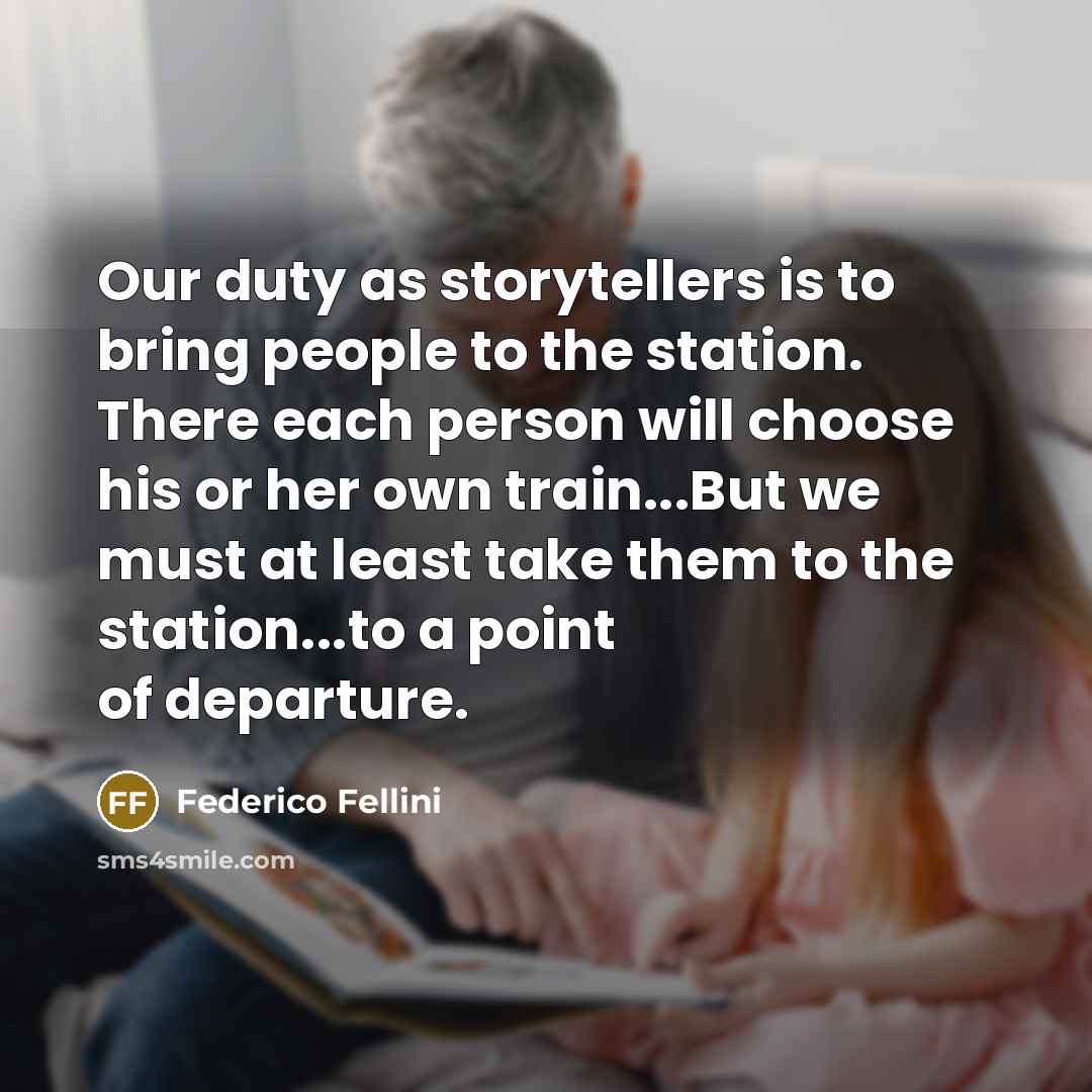 “Our duty as storytellers is to bring people to the…” quote by Federico Fellini