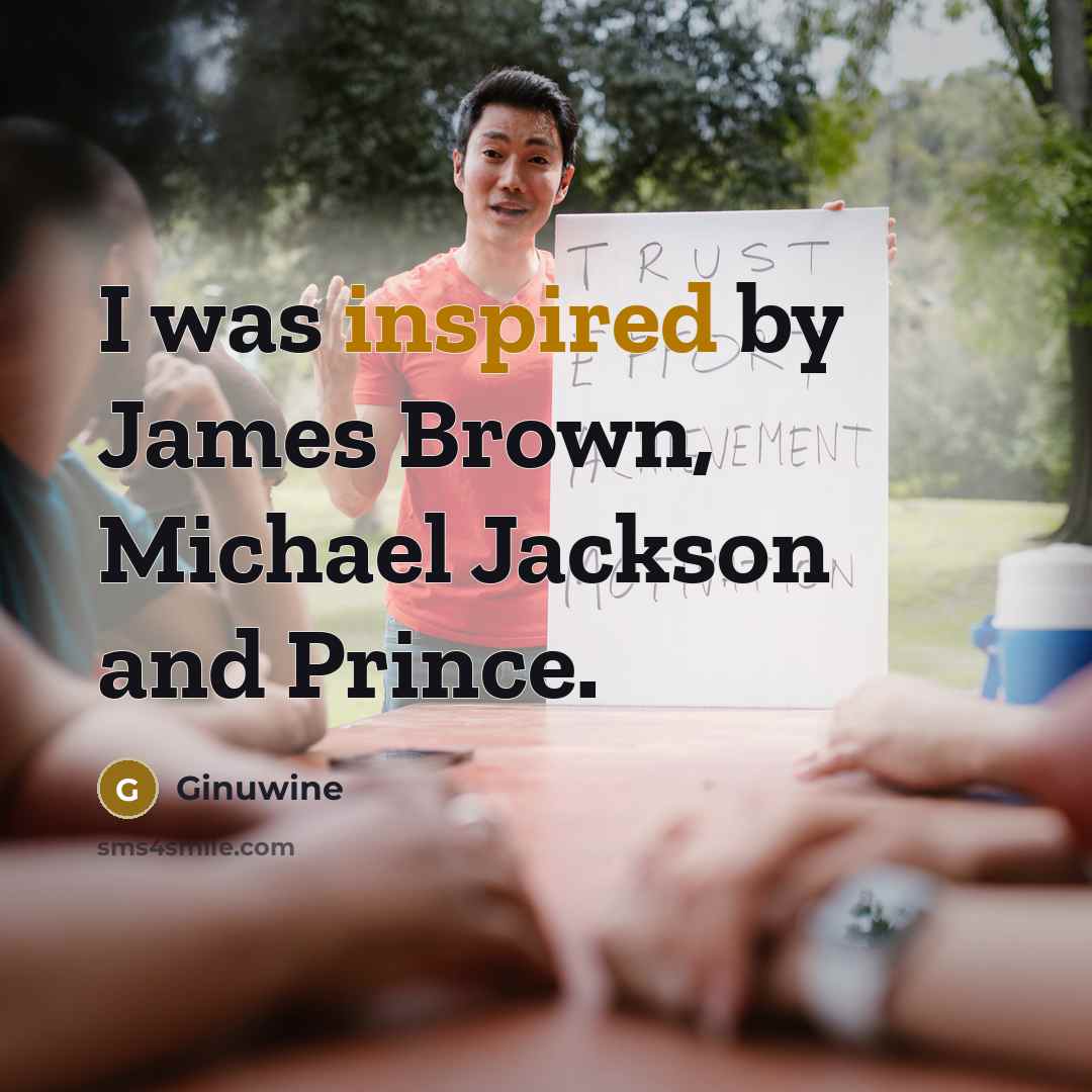 “I was inspired by James Brown, Michael Jackson and Prince.…” quote by Ginuwine