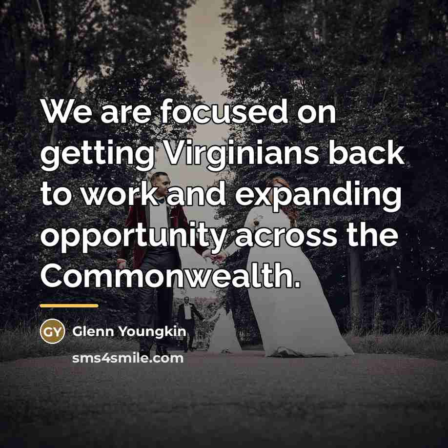 “We are focused on getting Virginians back to work and…” quote by Glenn Youngkin