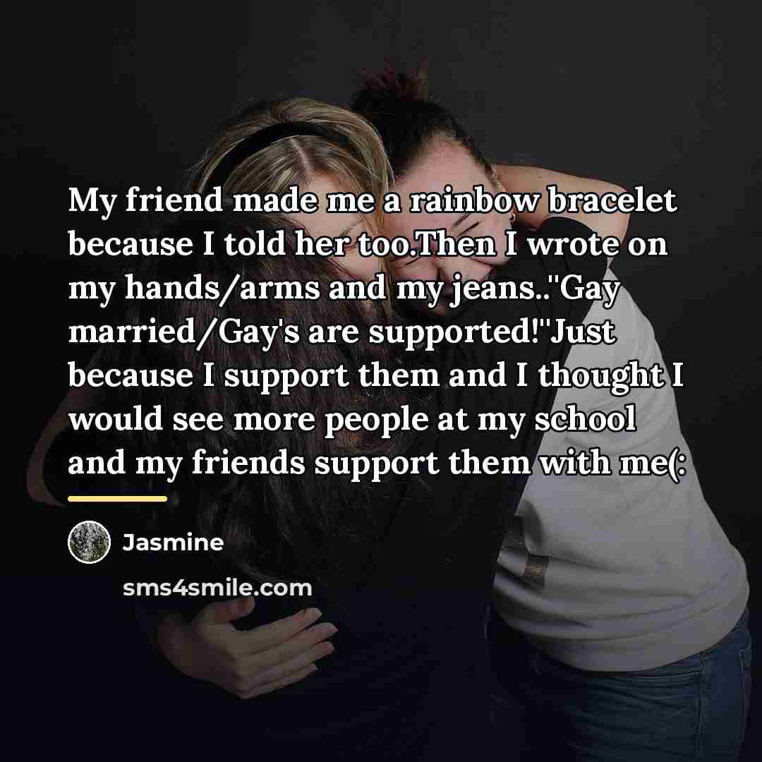 “My friend made me a rainbow bracelet because I told…” quote by Jasmine