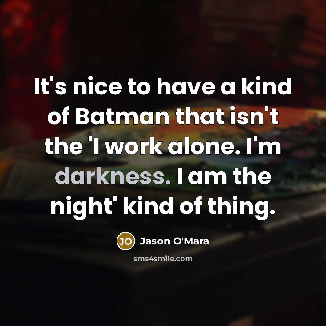 “It's nice to have a kind of Batman that isn't…” quote by Jason O'Mara
