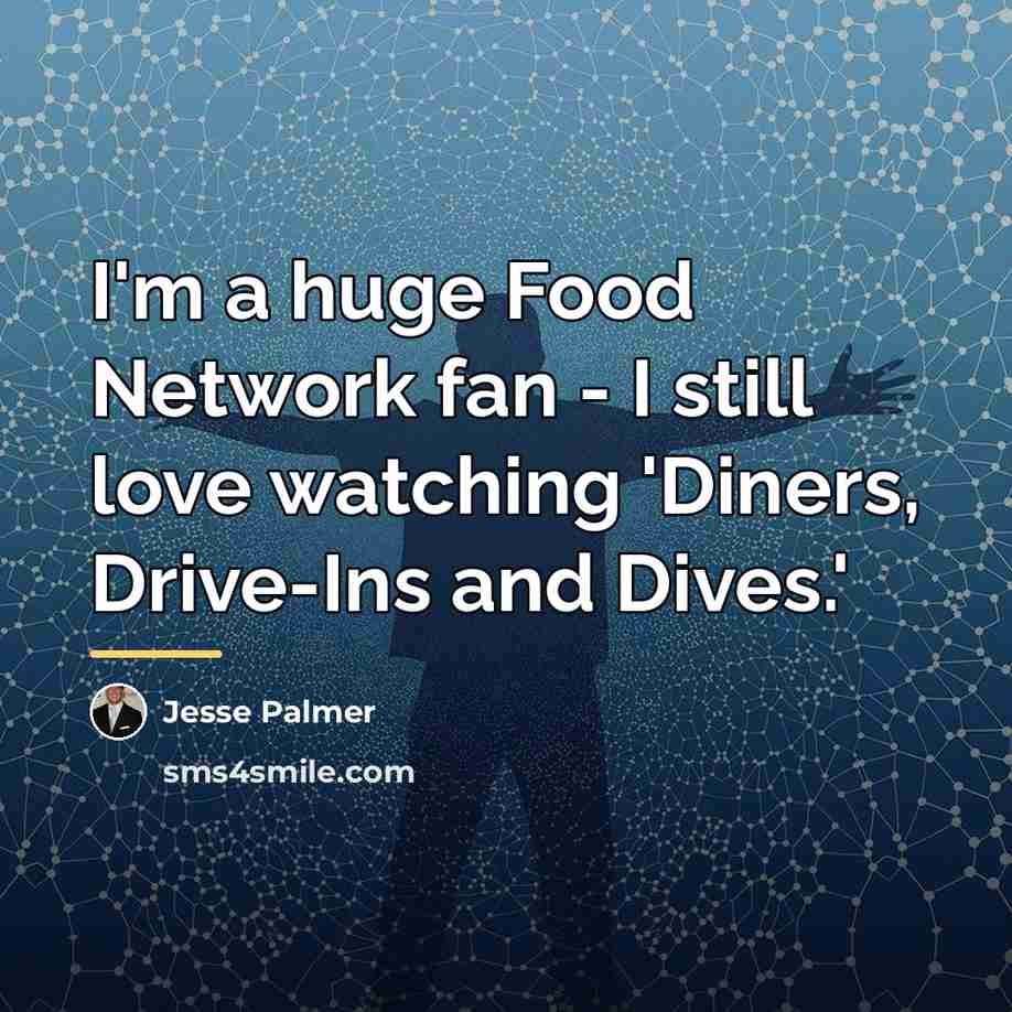 “I'm a huge Food Network fan - I still love…” quote by Jesse Palmer
