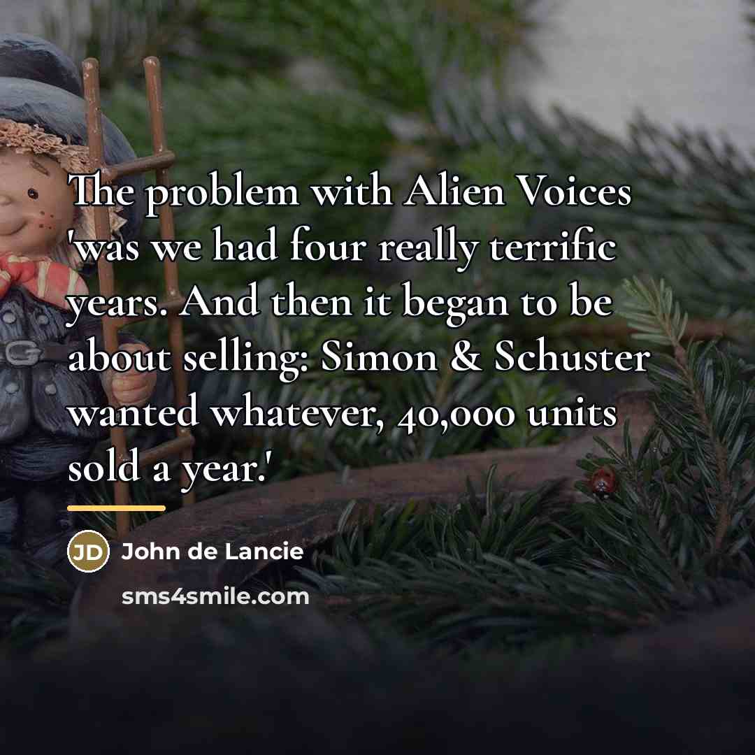 “The problem with Alien Voices 'was we had four really…” quote by John de Lancie