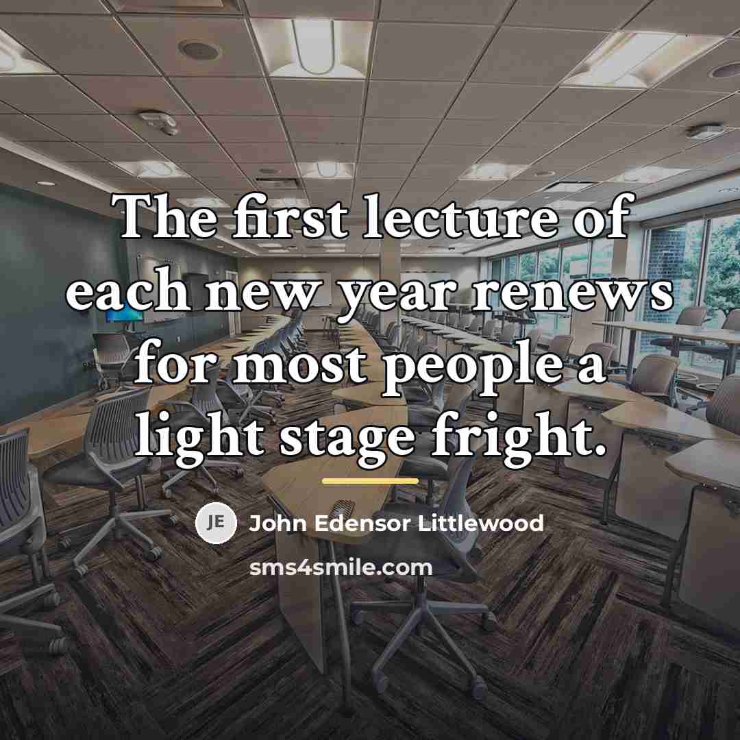 “The first lecture of each new year renews for most…” quote by John Edensor Littlewood
