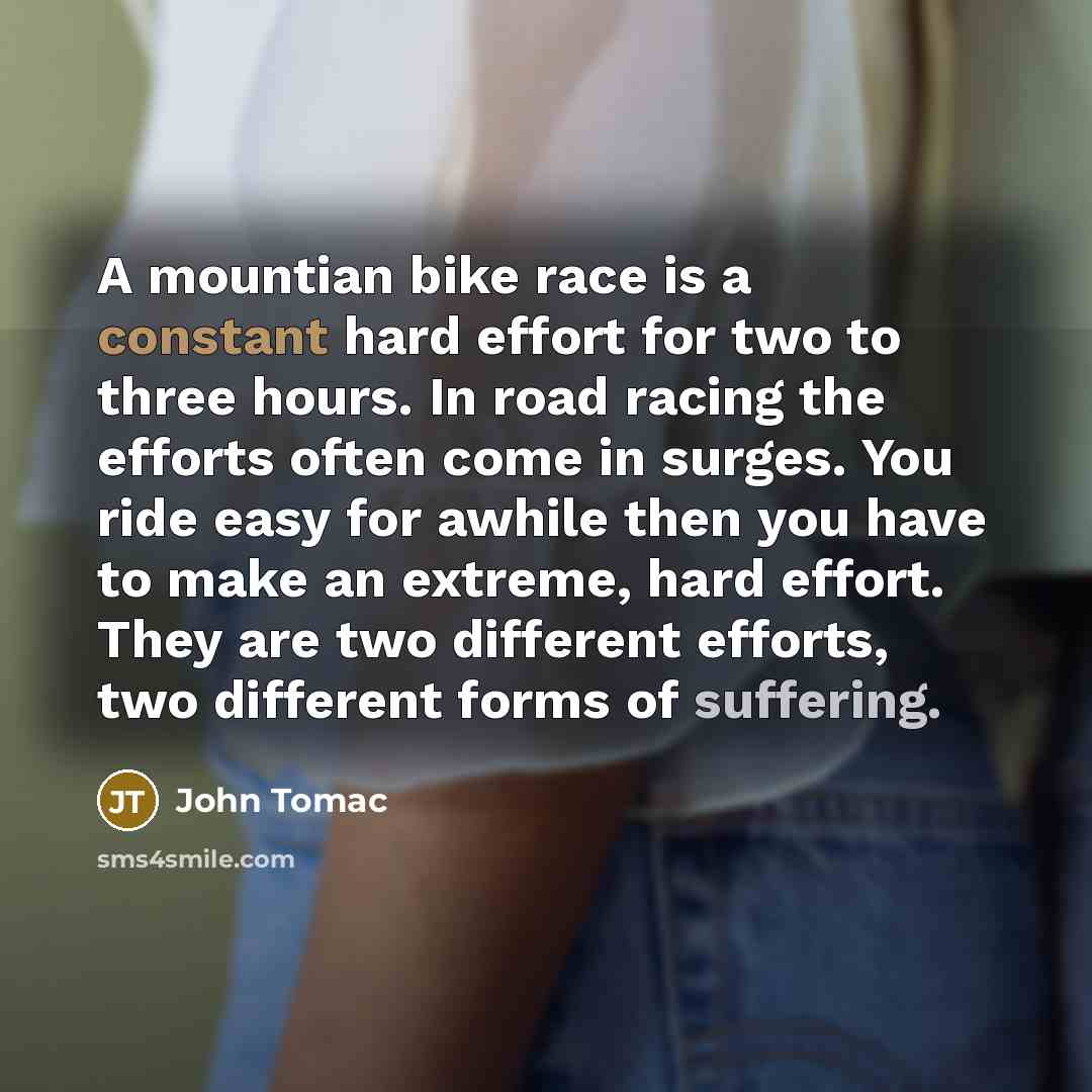 “A mountian bike race is a constant hard effort for…” quote by John Tomac