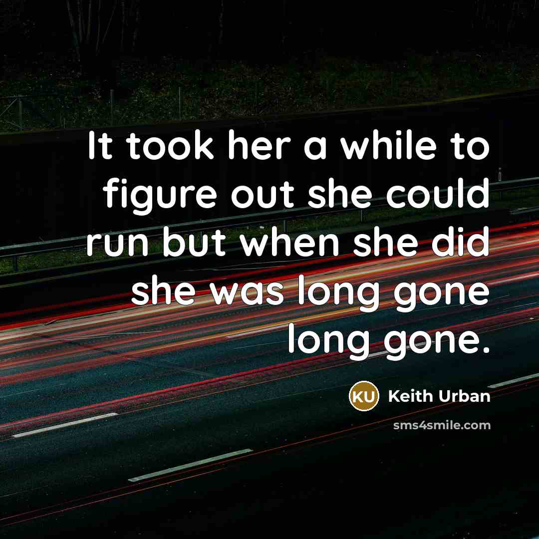 “It took her a while to figure out she could…” quote by Keith Urban