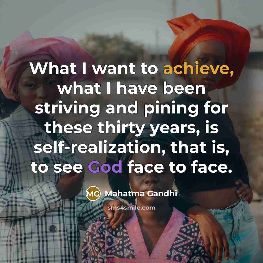 “What I want to achieve, what I have been striving…” quote by Mahatma Gandhi
