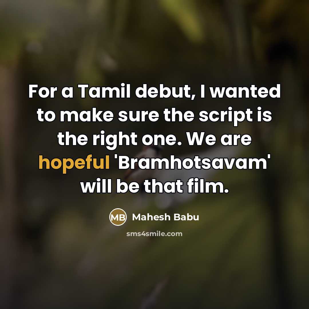 “For a Tamil debut, I wanted to make sure the…” quote by Mahesh Babu