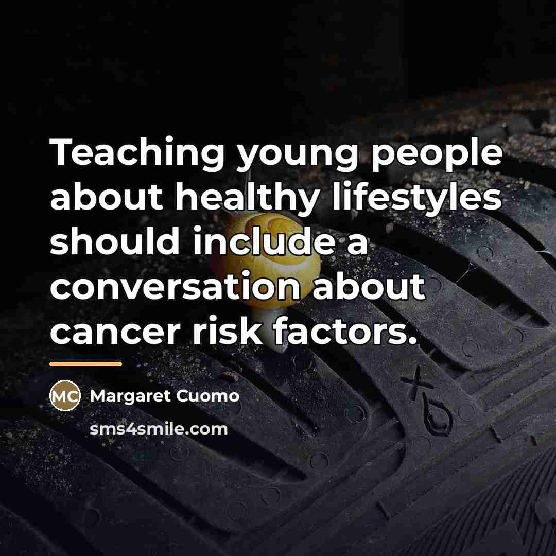 “Teaching young people about healthy lifestyles should include a conversation…” quote by Margaret Cuomo