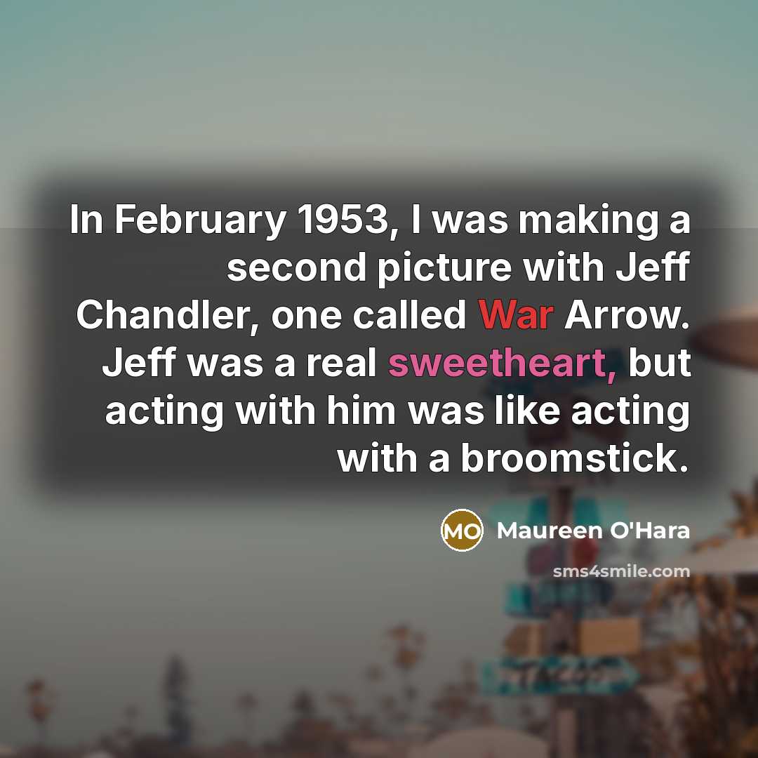 “In February 1953, I was making a second picture with…” quote by Maureen O'Hara