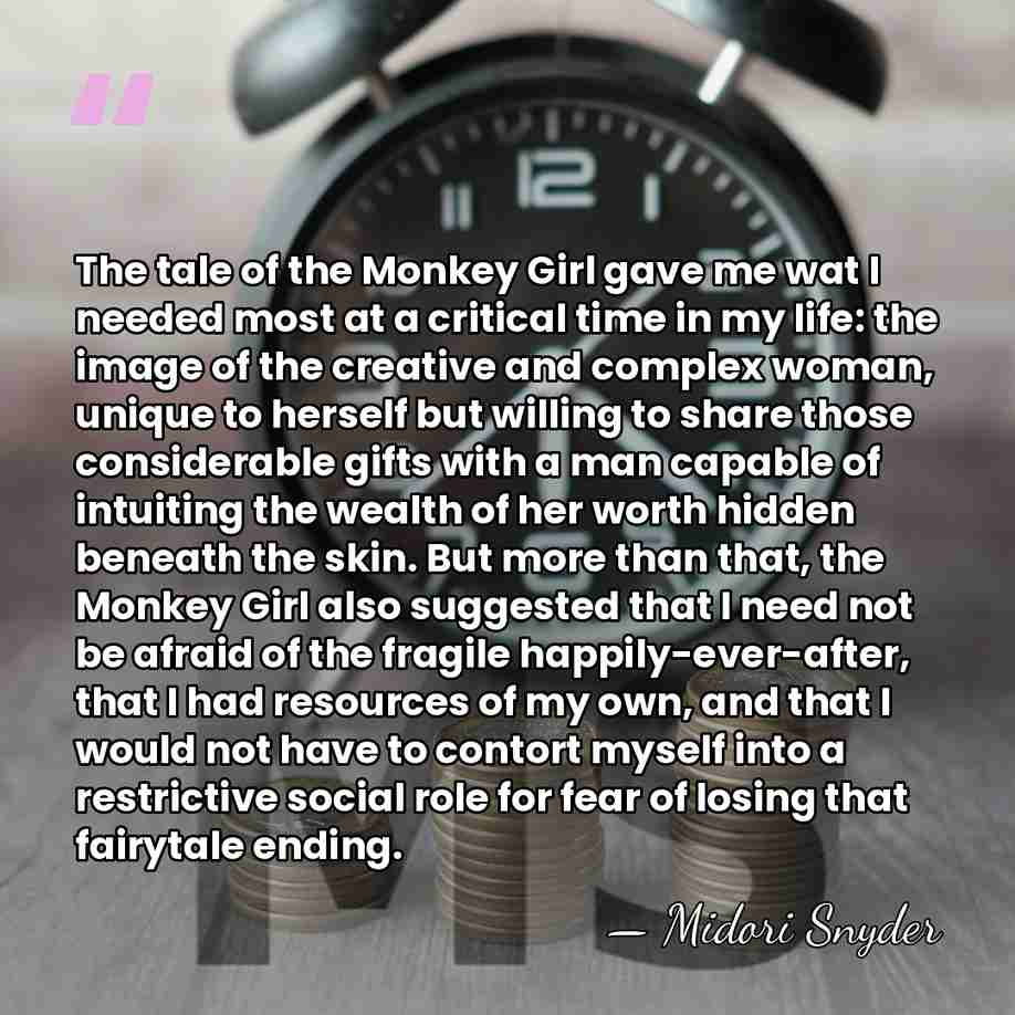 The tale of the Monkey Girl gave me wat I needed most&hellip; - Midori Snyder