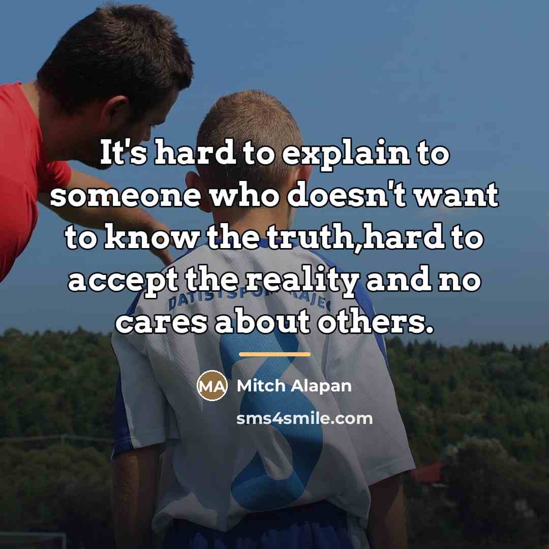 “It's hard to explain to someone who doesn't want to…” quote by Mitch Alapan