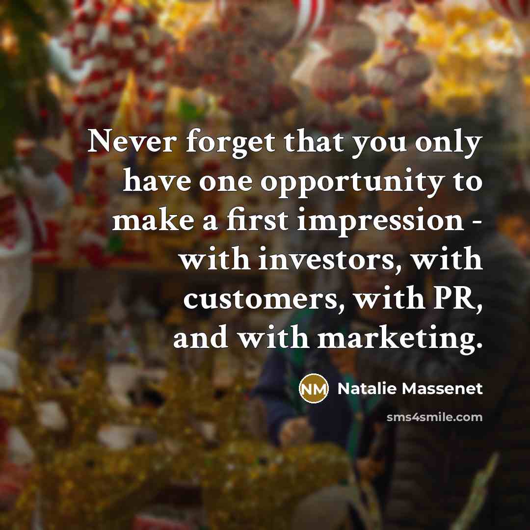 “Never forget that you only have one opportunity to make…” quote by Natalie Massenet
