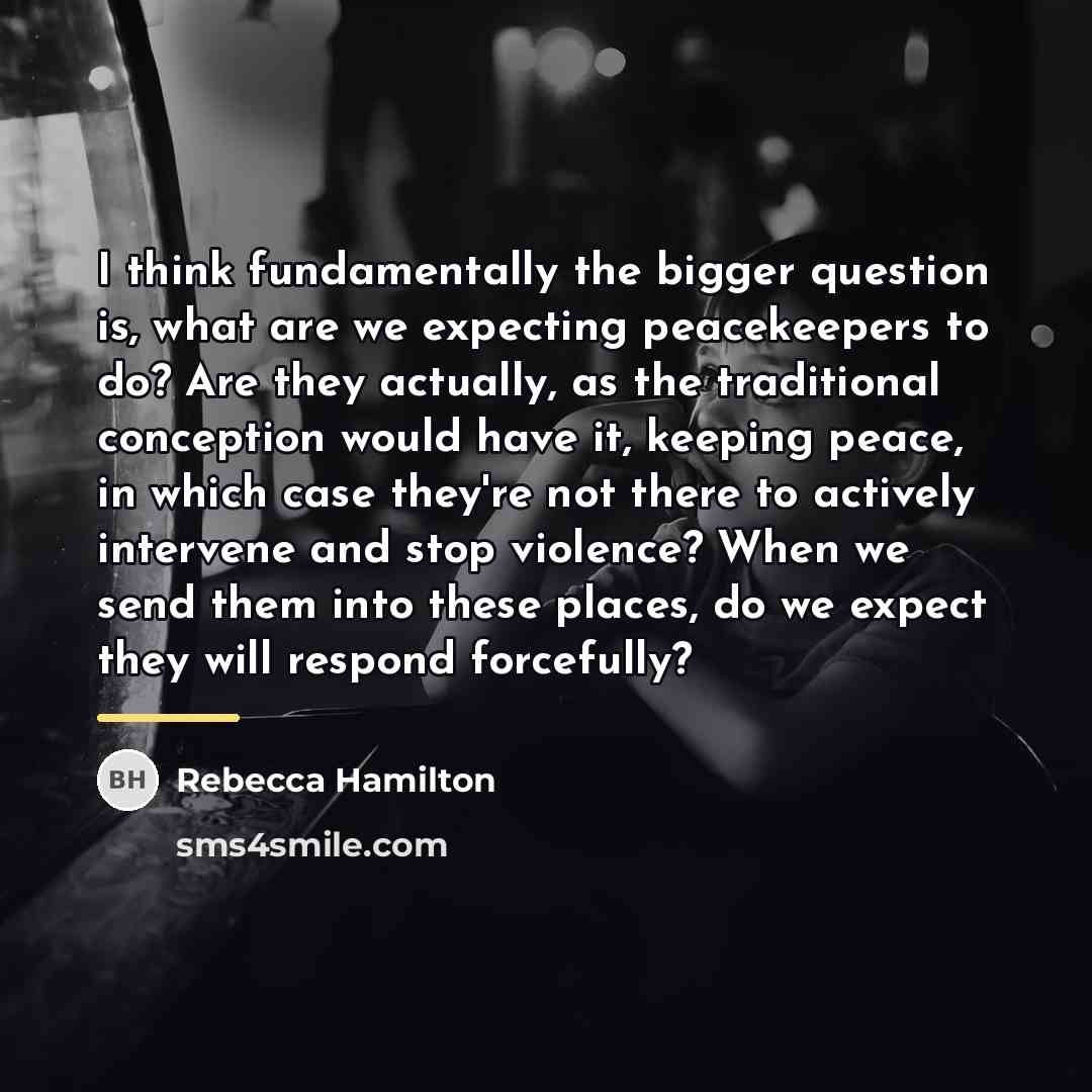 “I think fundamentally the bigger question is, what are we…” quote by Rebecca Hamilton