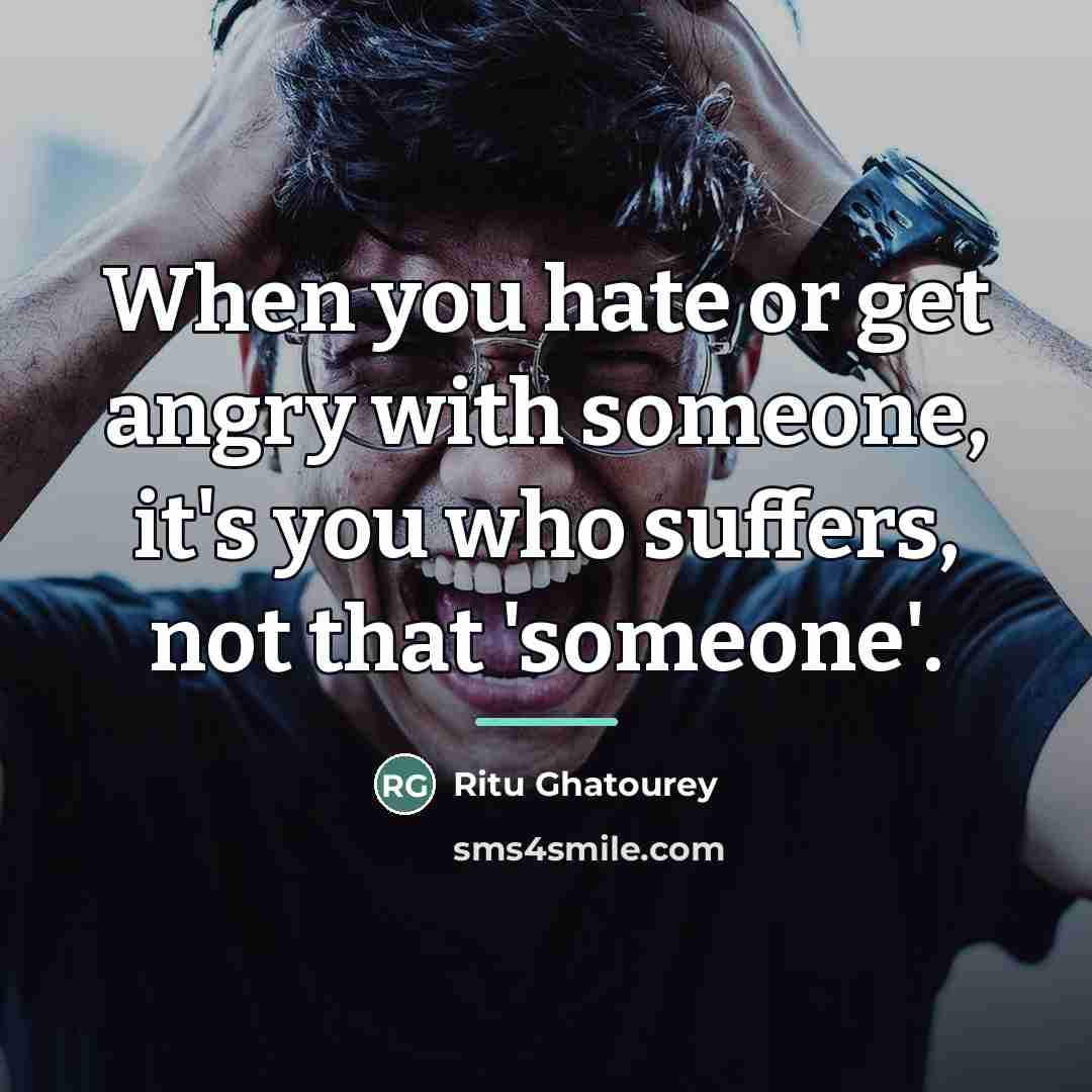 “When you hate or get angry with someone, it's you…” quote by Ritu Ghatourey
