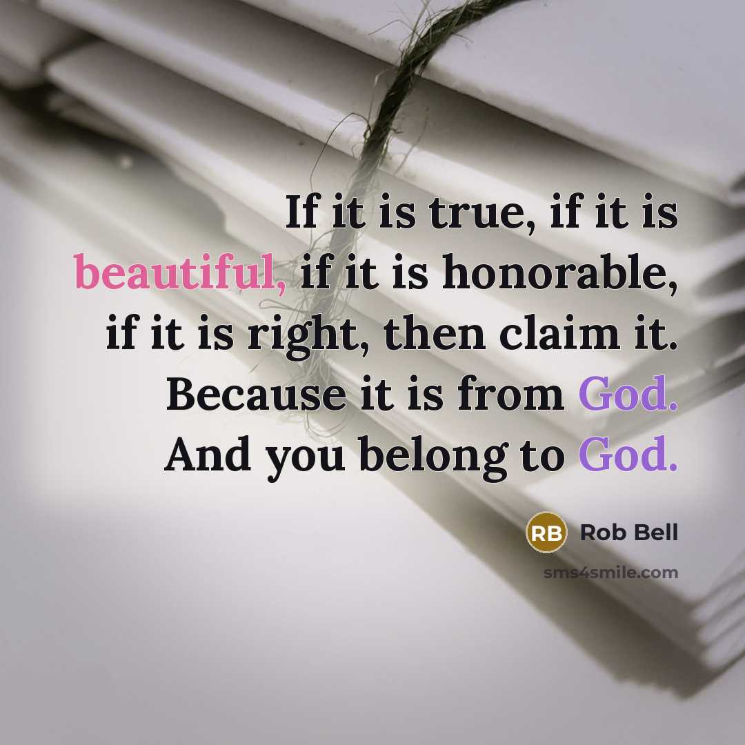 “If it is true, if it is beautiful, if it…” quote by Rob Bell