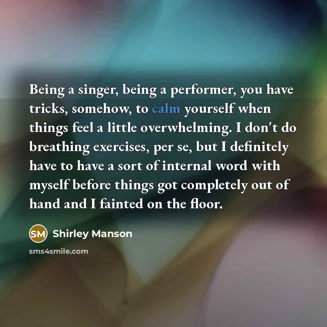 “Being a singer, being a performer, you have tricks, somehow,…” quote by Shirley Manson