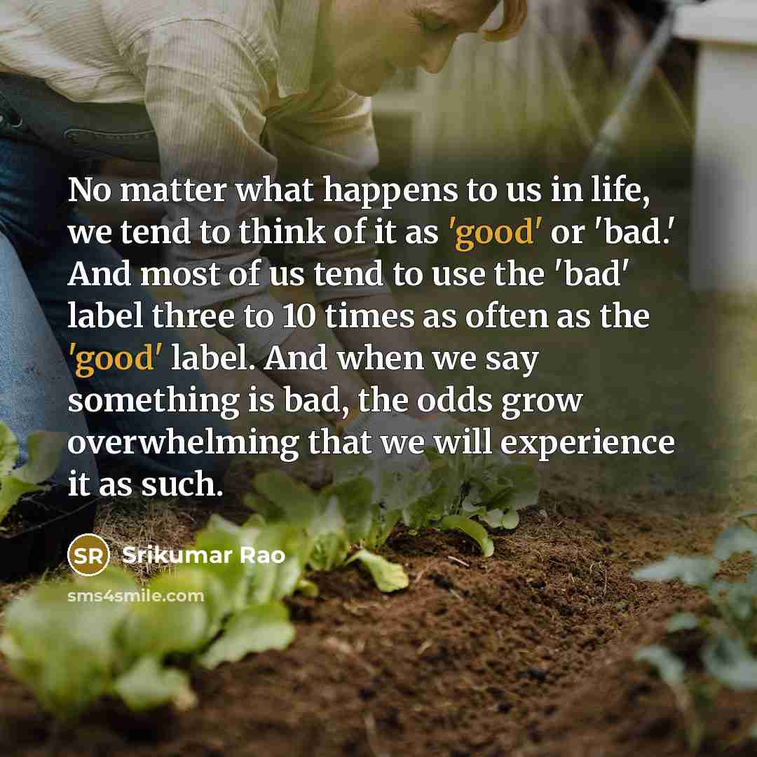 “No matter what happens to us in life, we tend…” quote by Srikumar Rao