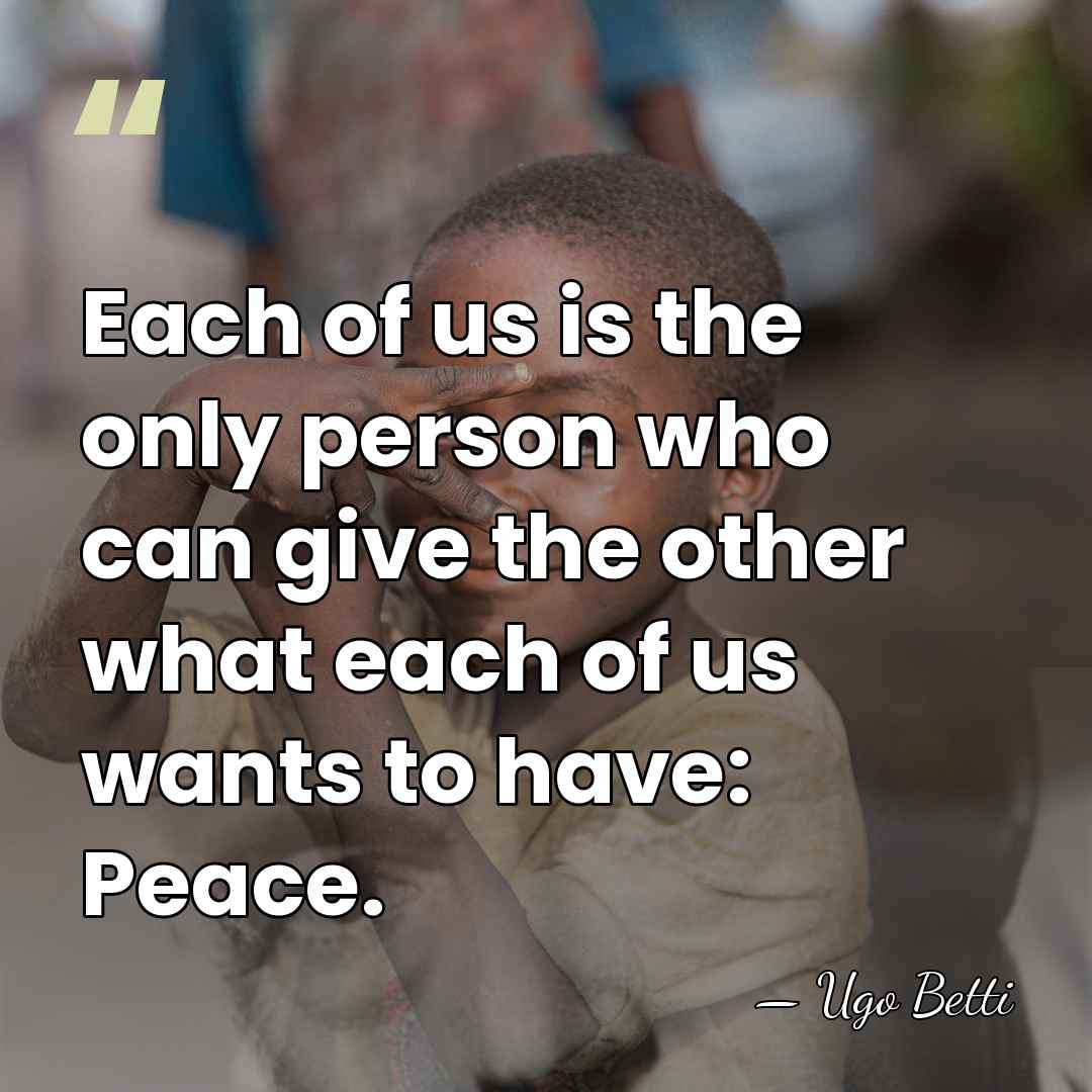 Each of us is the only person who can give the other&hellip; - Ugo Betti