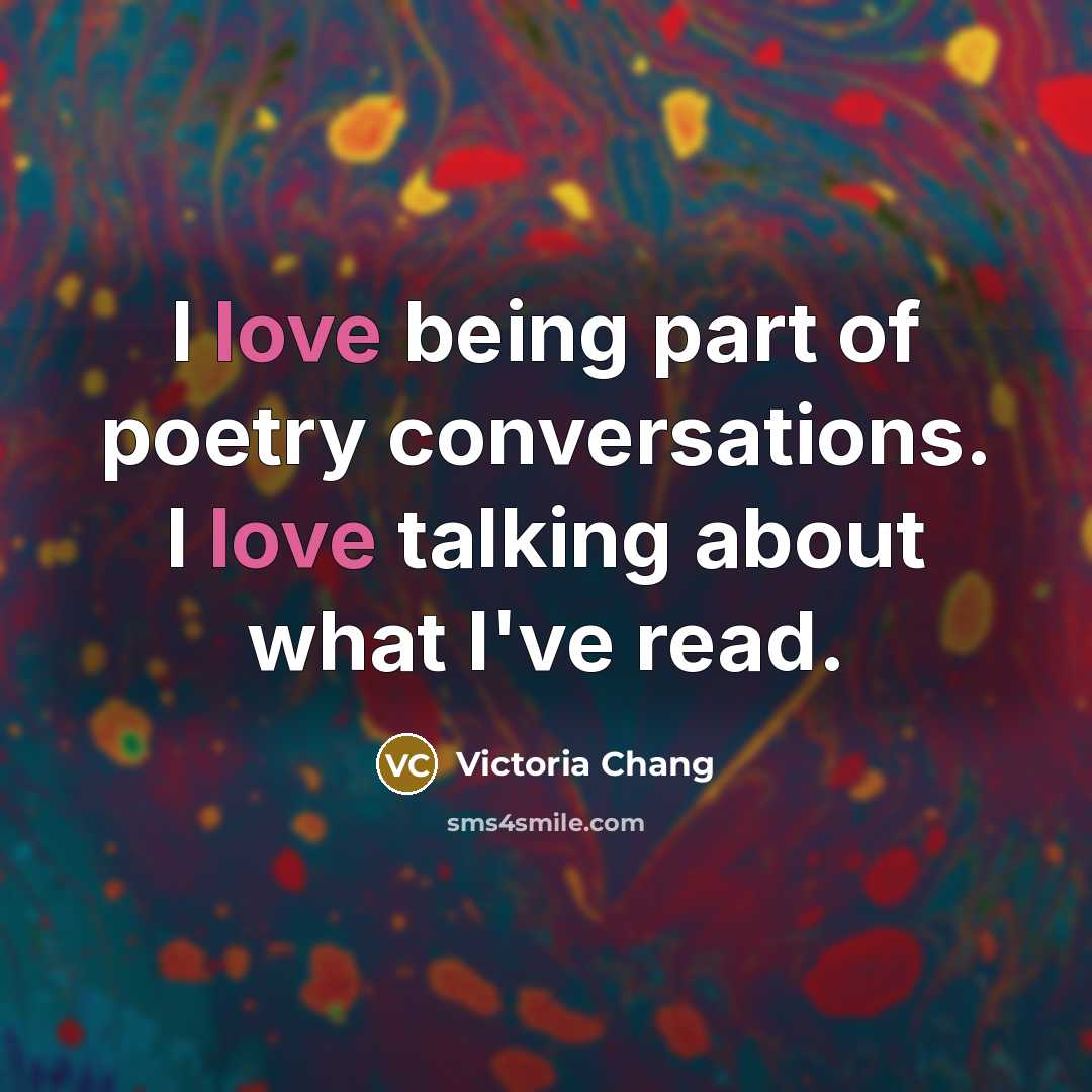 “I love being part of poetry conversations. I love talking…” quote by Victoria Chang