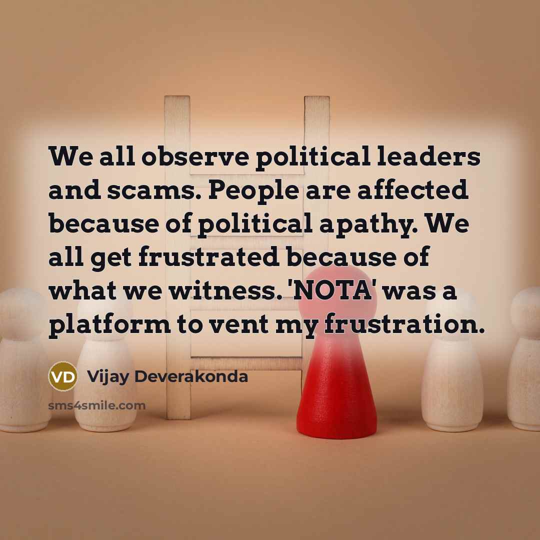“We all observe political leaders and scams. People are affected…” quote by Vijay Deverakonda