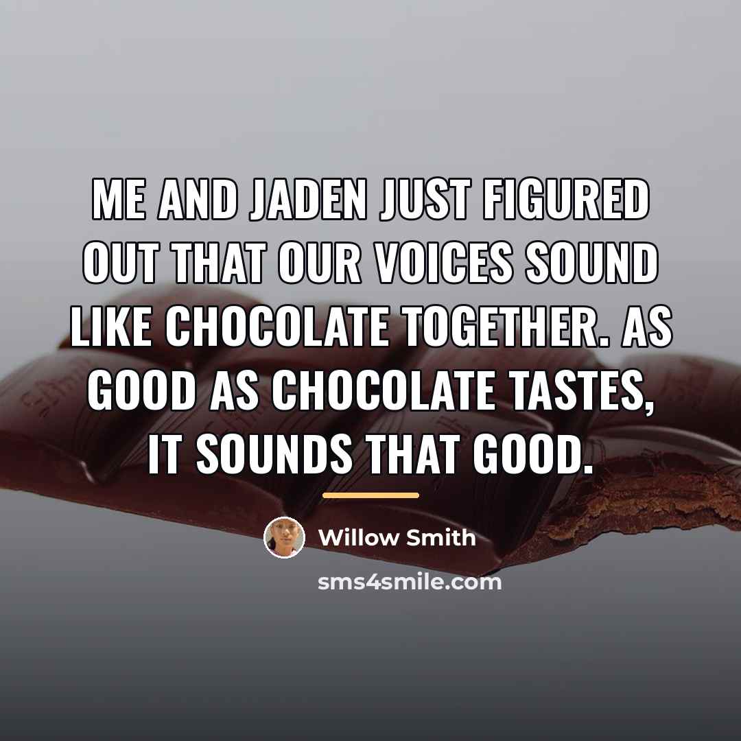 “Me and Jaden just figured out that our voices sound…” quote by Willow Smith