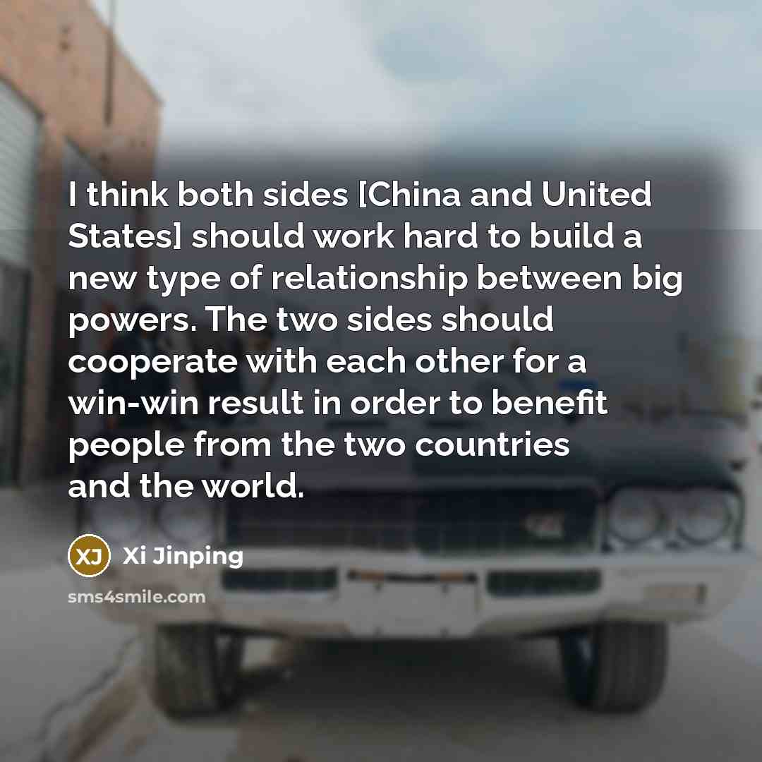 “I think both sides [China and United States] should work…” quote by Xi Jinping