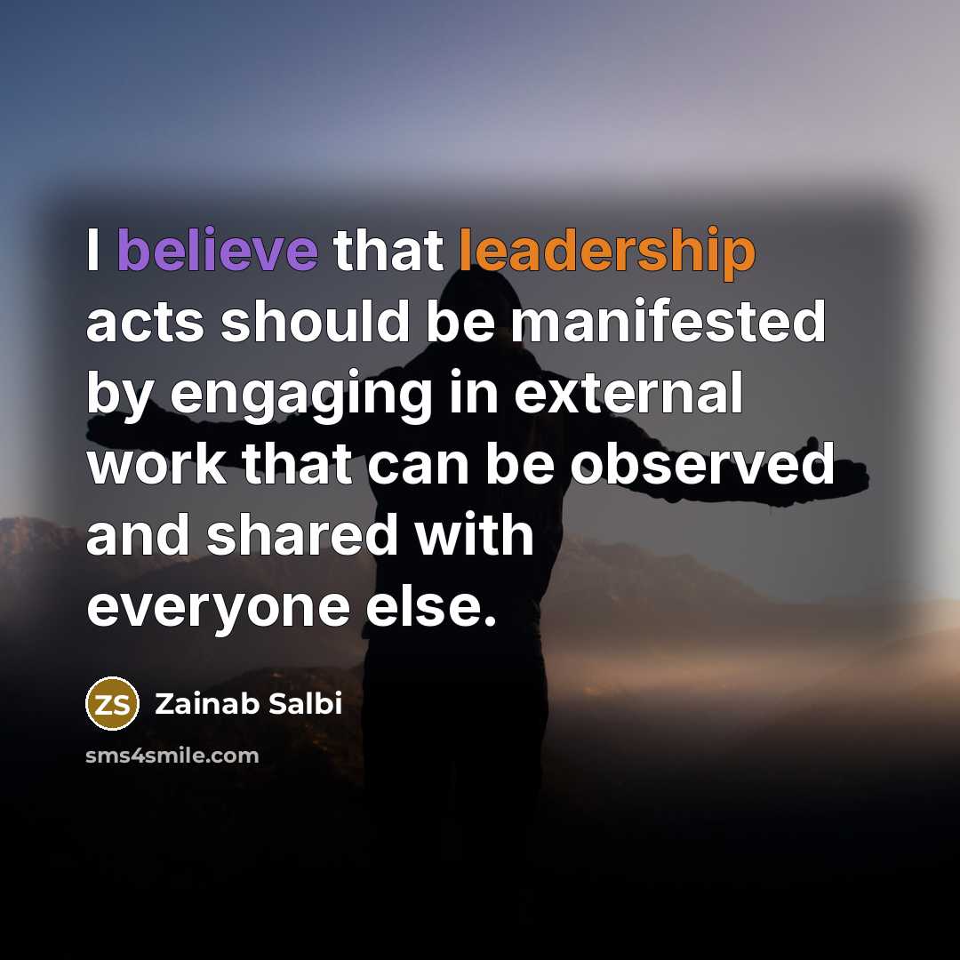 “I believe that leadership acts should be manifested by engaging…” quote by Zainab Salbi