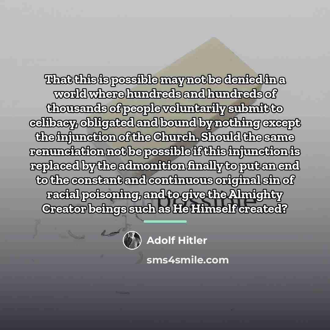 “That this is possible may not be denied in a…” quote by Adolf Hitler