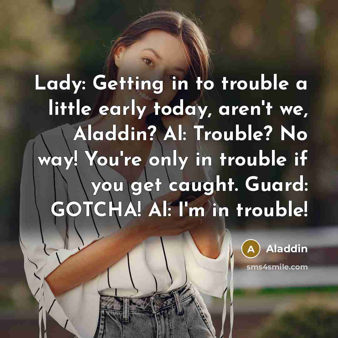 “Lady: Getting in to trouble a little early today, aren't…” quote by Aladdin