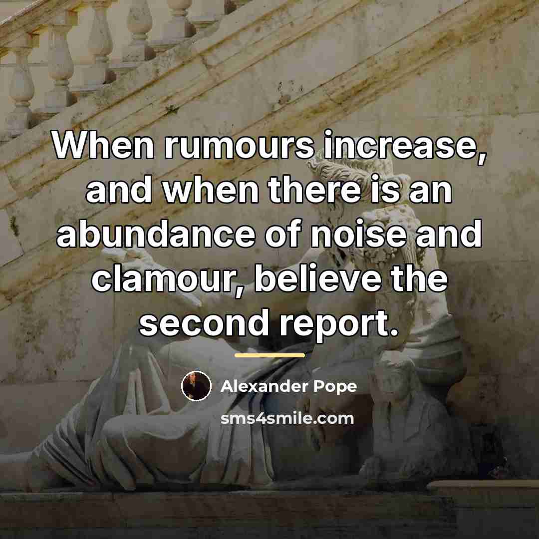 “When rumours increase, and when there is an abundance of…” quote by Alexander Pope