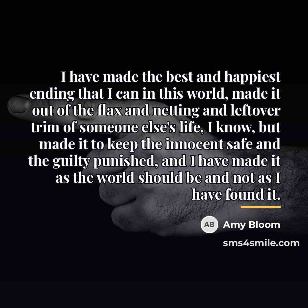 “I have made the best and happiest ending that I…” quote by Amy Bloom
