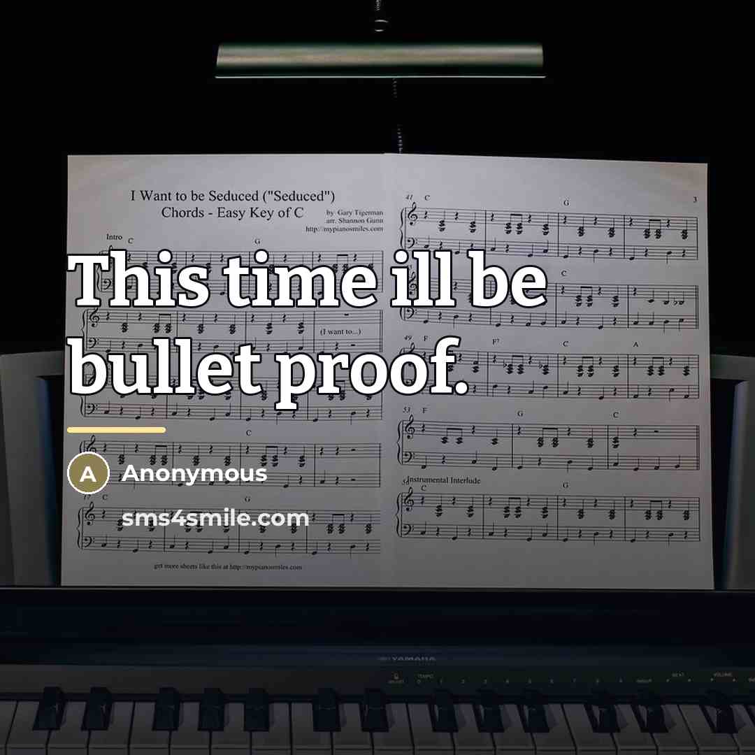 “This time ill be bullet proof.…” quote by Anonymous