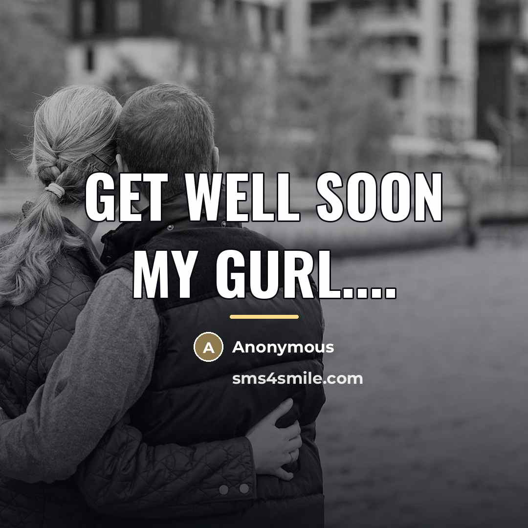 “Get well soon my gurl....…” quote by Anonymous