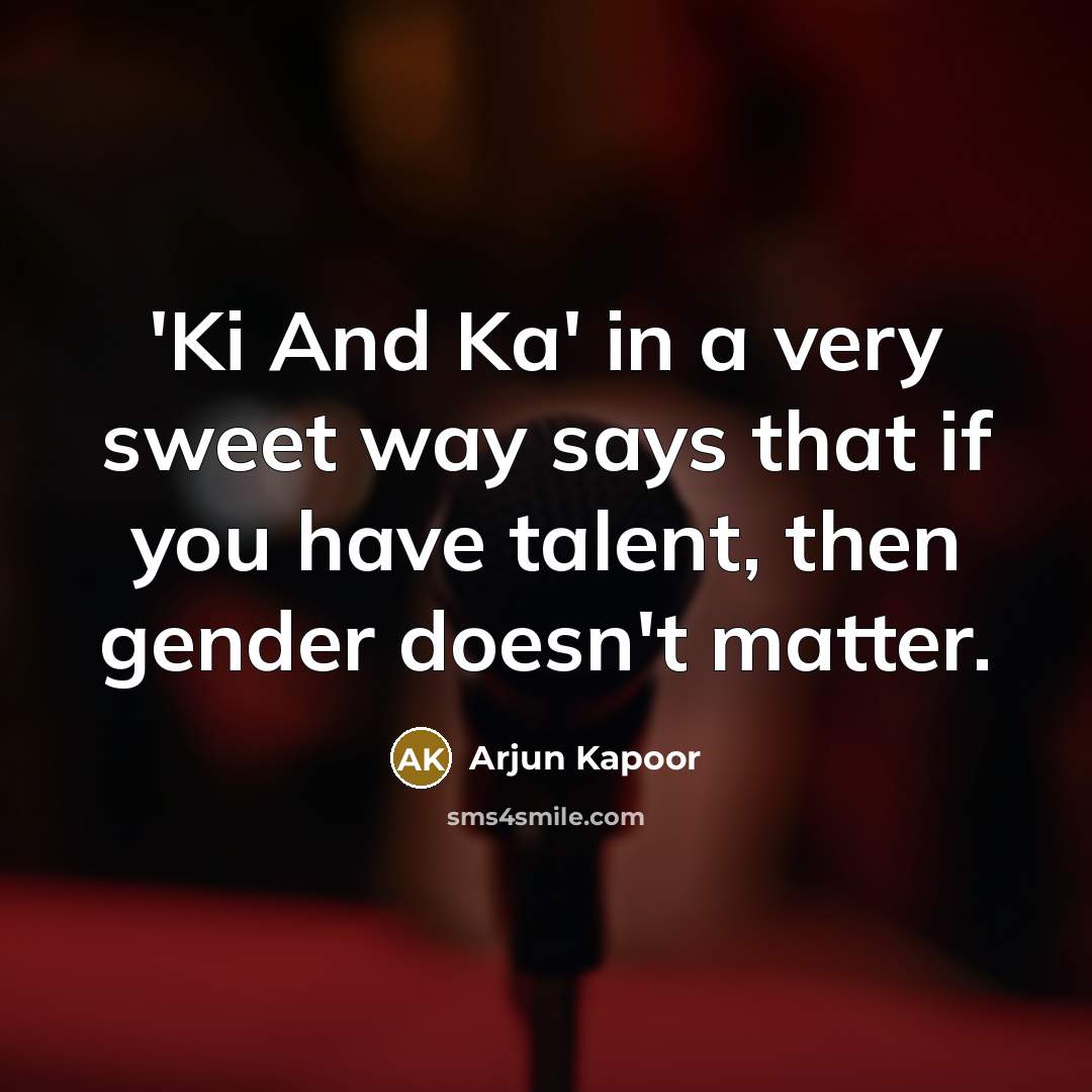 “'Ki And Ka' in a very sweet way says that…” quote by Arjun Kapoor