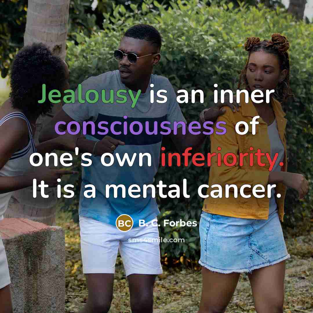 “Jealousy is an inner consciousness of one's own inferiority. It…” quote by B. C. Forbes